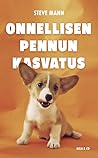 Onnellisen pennun kasvatus by Steve Mann