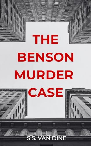 The Benson Murder Case: The Classic 1926 Whodunit