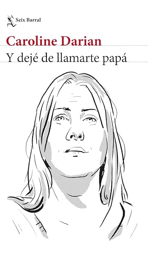 Portada de Y dejé de llamarte papá, de Caroline Darian