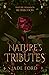 Nature's Tributes