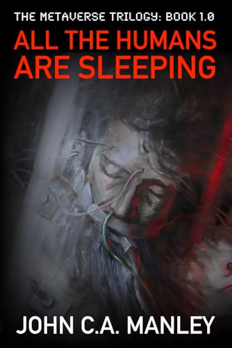 All the Humans are Sleeping (The Metaverse Trilogy)