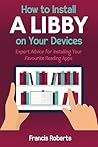 How to Install a Libby on Your Devices: Expert Advice for Installing Your Favourite Reading Apps How to Install a Libby on Your Devices: Expert Advice for Installing Your Favourite Reading Apps