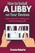 How to Install a Libby on Your Devices by Francis Roberts