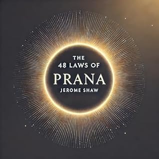 The 48 Laws of Prana (Pranic Living)