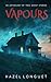 Vapours: How one author cheated death and found her genre - true life tales of paranormal experiences.