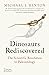 Dinosaurs Rediscovered: The Scientific Revolution in Paleontology