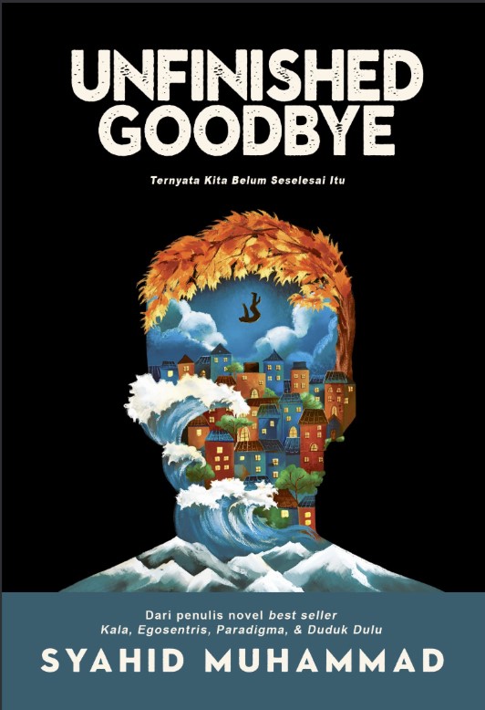 Unfinished Goodbye - Ternyata Kita Belum Seselesai Itu (Paperback)