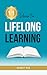 11 Ideas for Lifelong Learn...