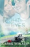 Right Before Their Eyes by Carrie   Walker