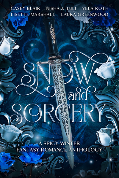 Snow and Sorcery: A Spicy Winter Fantasy Romance Anthology (ebook)