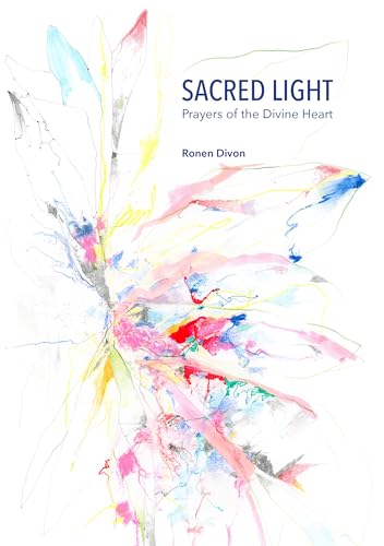 Sacred Light: Prayers of the Divine Heart (Kindle Edition)