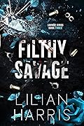 Filthy Savage (Savage Kings, #3)