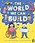 The World We Can Build