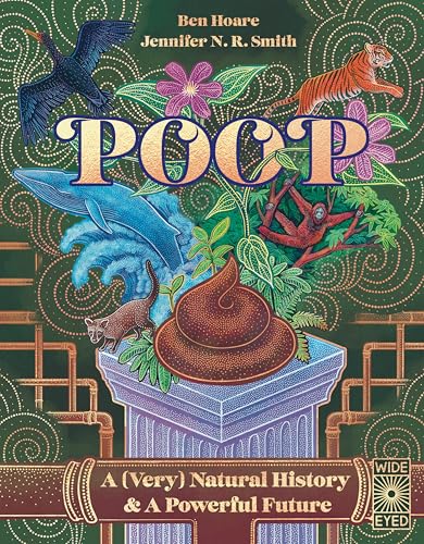 Poop: A (Very) Natural History & A Powerful Future