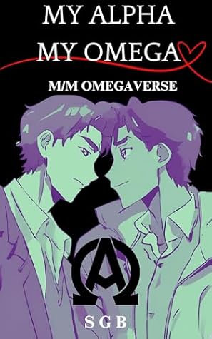 My Alpha My Omega: M/M Omegaverse