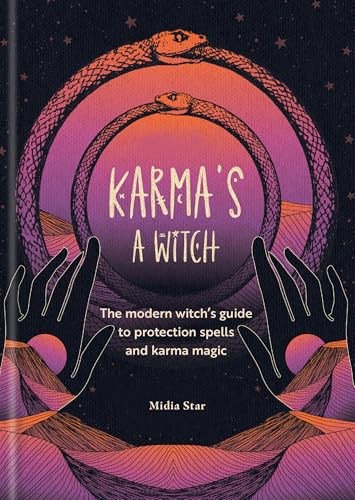 Karma's a Witch: The modern witch’s guide to protection spells and karma magic (Hardcover)