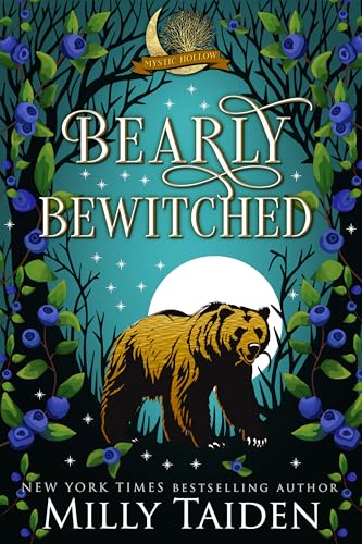 Bearly Bewitched: A Paranormal Small Town Cozy Shifter Romance Series - with Heat (Mystic Hollow Book 4)
