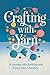 Crafting With Yarn: A Journ...
