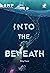 Into the Beneath