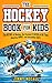 The Hockey Book for Kids 8-12 by Jimmy McCall