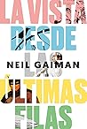 La vista desde las últimas filas by Neil Gaiman