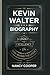 KEVIN WALTER BIOGRAPHY: A L...