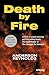 Death by Fire by Anderson Reynolds Death by Fire by Anderson Reynolds