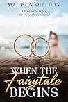 When the Fairytale Begins: The Prequel to When the Fairytale Crumbled (LOVE BEYOND THE FAIRYTALE)