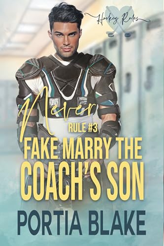 Rule #3: Never Fake Marry the Coach's Son (Hockey Rules #3)
