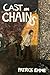 Cast In Chains by Patrick Emme