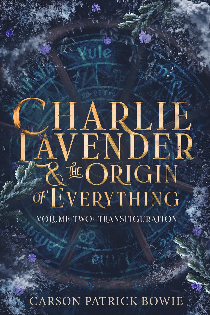 Charlie Lavender and the Origin of Everything Volume Two: Transfiguration