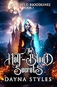 The Half-Blood Secrets (Enchanted Bloodlines #1)