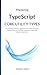 Mastering TypeScript Core Utility Types: The Ultimate Guide from Beginner to Pro: 300+ Examples, Practical Exercises, and Best Practices for Mastering Advanced TypeScript