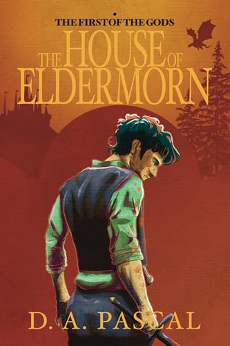 The House of Eldermorn (The First of the Gods Book 1)