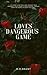 Loves Dangerous Game