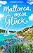 Mallorca, mein Glück