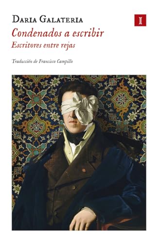 Condenados a escribir: Escritores entre rejas (Spanish Edition)