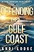 Defending the Gulf Coast: A...