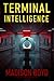 Terminal Intelligence: A Dark and Suspenseful Technothriller