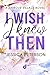 I Wish I Knew Then (Harbour Village #1)