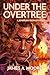 Under the Overtree (The Chronicles of Jonathan Crowley Book 1)