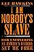 I Am Nobody's Slave: How Un...