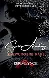 Caprice Academy Dark Romance Psychothriller: Teil 1 - Erzwungene Nähe Ballettthriller (German Edition)