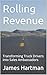 Rolling Revenue: Transformi...