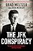 The JFK Conspiracy: The Secret Plot to Kill Kennedy―and Why It Failed