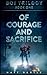 Of Courage And Sacrifice (Bot Trilogy)