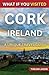 What If You Visited - Cork ...