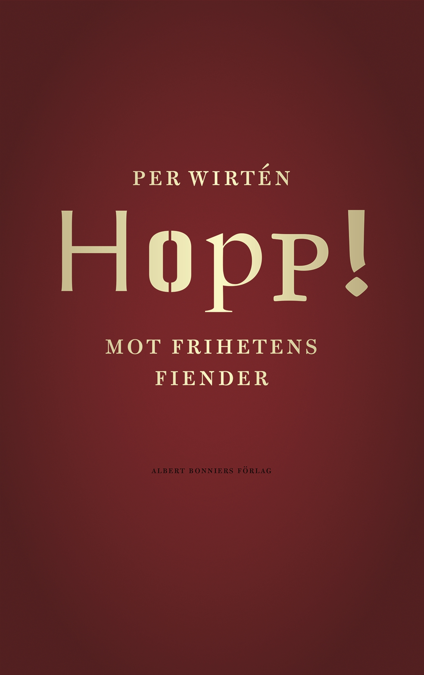 Hopp! : mot frihetens fiender (Hardcover)