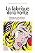 La fabrique de la honte - Enquête sur une émotion qui enferme... by Elisabeth Cadoche