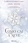 Como cai a neve by Erin Doom